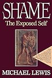 Shame: The Exposed Self