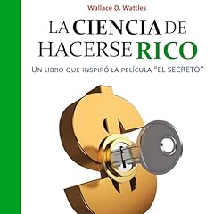 La ciencia de hacerse rico Audiolibro Por Wallace D. Wattles arte de portada