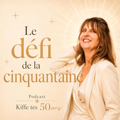 Le d&eacute;fi de la cinquantaine