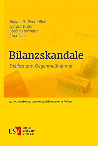 Bilanzskandale: Delikte und Gegenmaßnahmen Bilanzskandale: Delikte und Gegenmaßnahmen