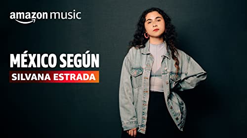 México Según... Silvana Estrada