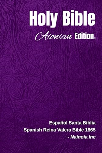 Holy Bible Aionian Edition: Spanish Reina Valera Bible 1865 (Spanish Edition) -  Independently published