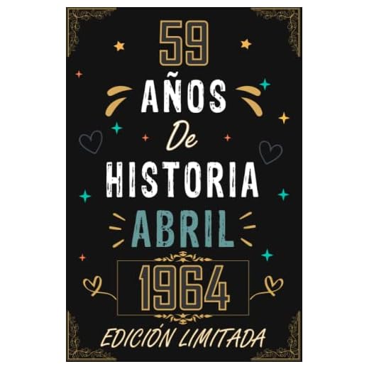 CUADERNO, 59 AÑOS DE HISTORIA ABRIL 1964 EDICIÓN LIMITADA: Regalo de 59 cumpleaños para mujeres y hombres, ideas de 59 cumpleaños... un cumpleaños... ... regalo de 59 cumpleaños para él/ella.