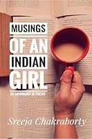 Musings of an Indian Girl: An Anthology of Poetry 1636694756 Book Cover