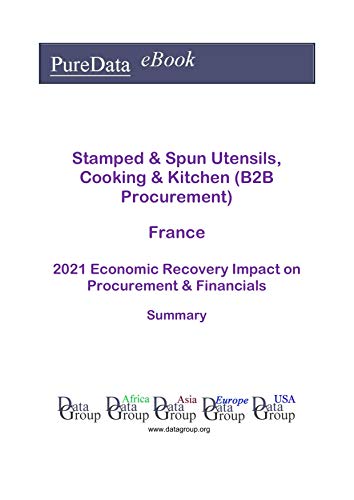 Stamped & Spun Utensils, Cooking & Kitchen (B2B Procurement) France Summary: 2021 Economic Recovery Impact on Revenues & Financials