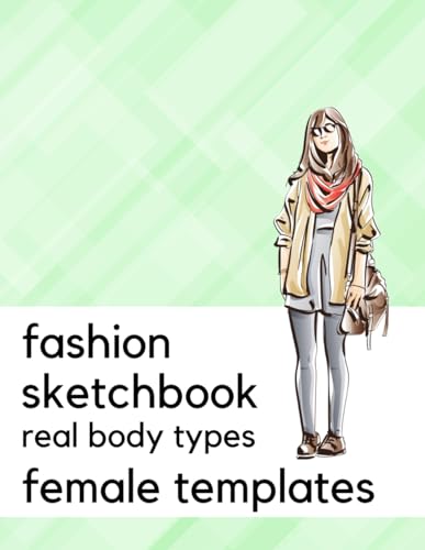 Fashion Sketchbook Real Body Types: 6 different poses including plus-size,