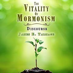 The Vitality of Mormonism Discourse Audiolibro Por James E. Talmage arte de portada