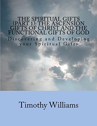 The Spiritual Gifts (Part 1): The Ascension Gifts of Christ