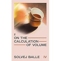 On the Calculation of Volume IV