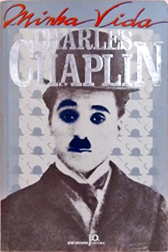 Minha Vida - Charles Chaplin - Charles Chaplin