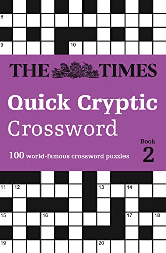 The Times Quick Cryptic Crossword book 2: 100 Challenging Quick Cryptic Crosswords from The Times (Times Crosswords)
