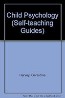 Child Psychology (Self-teaching Guides) 0471358010 Book Cover