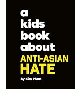 A Kids Book About Anti-Asian Hate