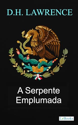 La Serpiente Emplumada - D.H. Lawrence