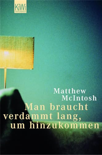 Man braucht verdammt lang, um hinzukommen. Roman [German] 346203605X Book Cover