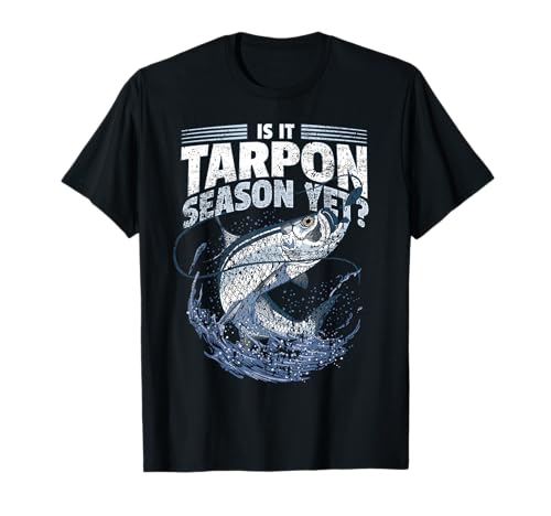 Tarpon Season - Tarpon Angler - Fishing Tarpon T-Shirt