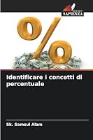 Identificare i concetti di percentuale (Italian Edition) 6200722072 Book Cover