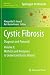 Cystic Fibrosis: Diagnosis and Protocols, Volume II: Methods and Resources to Understand Cystic Fibrosis (Methods in Molecular Biology, 742)