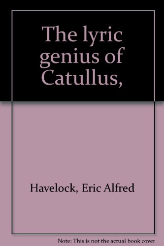 The lyric genius of Catullus, B0007DV8QU Book Cover