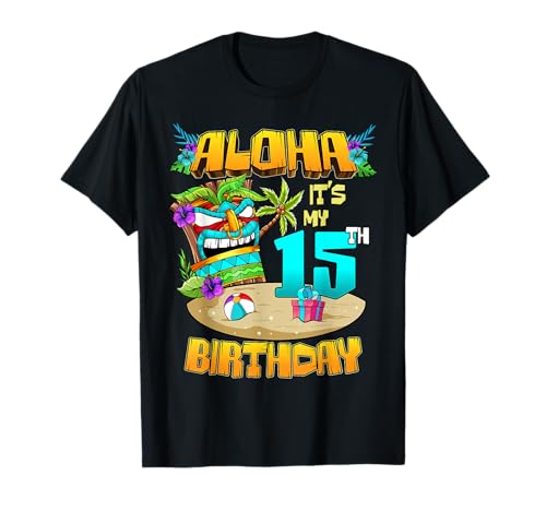 Aloha 15th Birthday Hawaii Tiki Hawaiian Theme 15 Years Old T-Shirt