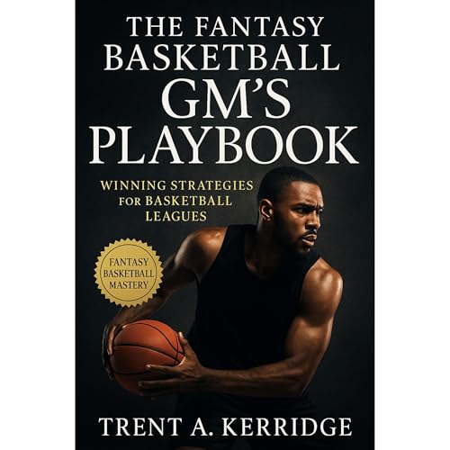 The Fantasy Basketball GM’s Playbook: Winning Strategies for Basketball Leagues Audiolibro Por Trent A. Kerridge arte d