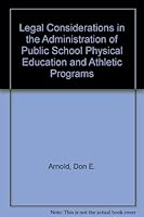 Legal Considerations in the Administration of Public School Physical Education and Athletic Programs 0398045186 Book Cover