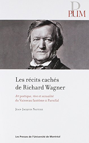 Télécharger Les récits cachés de Richard Wagner : Art poétique, rêve et sexualité du Vaisseau fantôme à P Livre eBook France