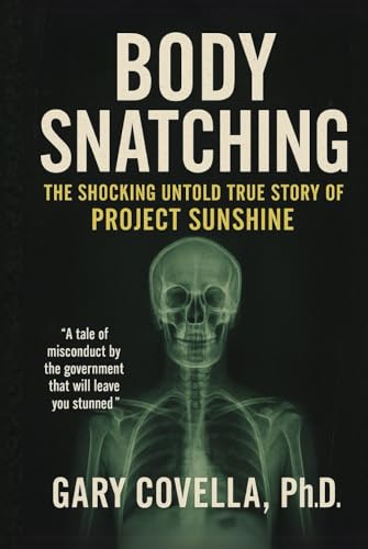 Body Snatching: The Shocking Untold True Story Of Project Sunshine