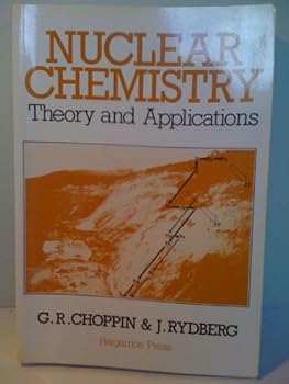 Hardcover Nuclear Chemistry: Theory and Applications Book