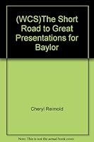 (WCS)The Short Road to Great Presentations for Baylor 0471729140 Book Cover