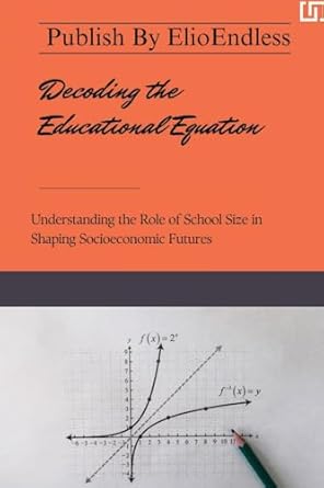 Decoding the Educational Equation Understanding the Role of School Size