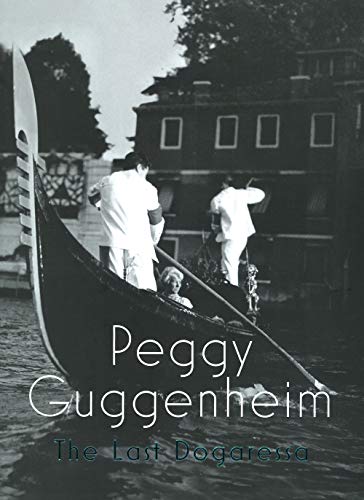 Peggy Guggenheim: The Last Dogaress