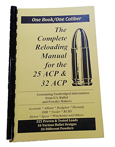 The Complete Reloading Manual for the 25 & 32 ACP