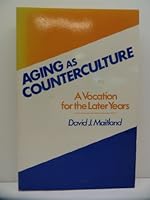 Aging As Counterculture: A Vocation for the Later Years 0829808698 Book Cover