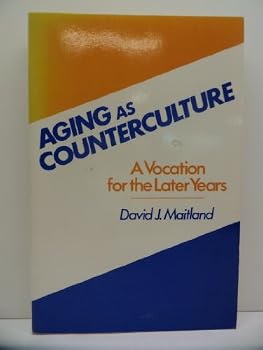 Paperback Aging As Counterculture: A Vocation for the Later Years Book
