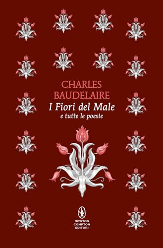 I fiori del male e tutte le poesie. Testo francese a fronte. Ediz. bilingue