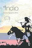 El Indio (Spanish Edition)