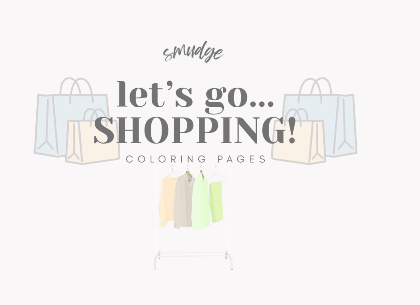 let's go SHOPPING!: coloring pages (Smudge's Coloring Books)