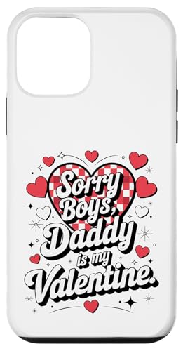 Sorry Boys Daddy Is My Valentine Cute Heart Quote �X�}�z�P�[�X iPhone 12 mini �p