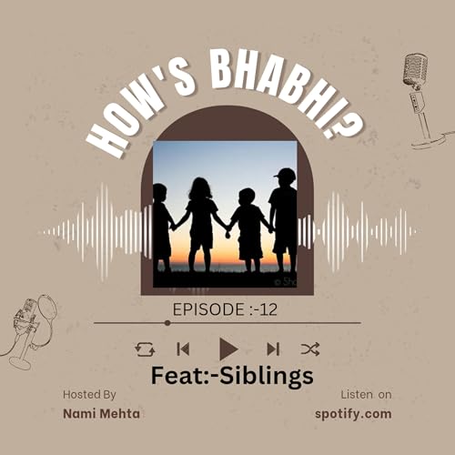 12.How\'s Bhabhi ? Feat:-Two younger and one elder sibling.