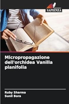 Micropropagazione dell'orchidea Vanilla planifolia (Italian Edition)