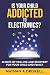 Is Your Child Addicted To Electronics?: 30 Days Of Healing And Recovery For Your Child And Family