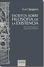 Escritos sobre filosofía de la existencia. Ed. preparada por Yago López Frübeck: 144 (Hermeneia - Filosofía)