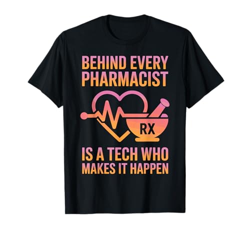 Behind Every Pharmacist is A Pharmacy Technician Funny T-Shirt