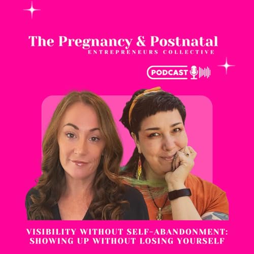 Ep 71: Visibility Without Self-Abandonment: Showing Up Without Losing Yourself
