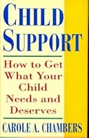 Child Support: How to Get What Your Child Needs and Deserves 0671734490 Book Cover