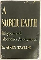 A Sober Faith: Religion and Alcoholics Anonymous B00KMJ3MRW Book Cover