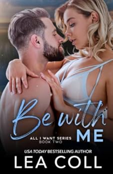 Paperback Be with Me (All I Want Series) Book
