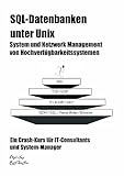 SQL-Datenbanken unter Unix: System und Netzwerk Management von Hochverfügbarkeitssystemen (German Edition)
