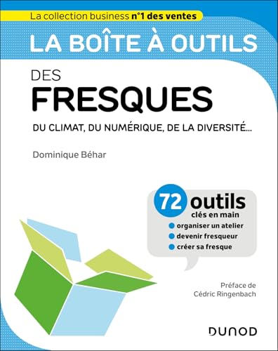 La boîte à outils des Fresques: Du climat, du numérique, de la diversité... 30 fresques à connaître, 64 outils et méthodes